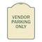 Signmission Reserved Parking Vendor Parking Heavy-Gauge Aluminum Architectural Sign, 24" x 18", TG-1824-23027 A-DES-TG-1824-23027 - alternate 1